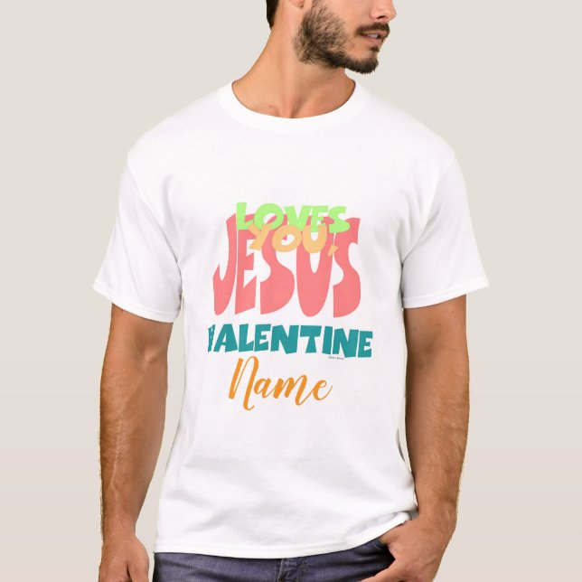 Personalise JESUS LOVES YOU, VALENTINE Mens  T-Shirt (Front)