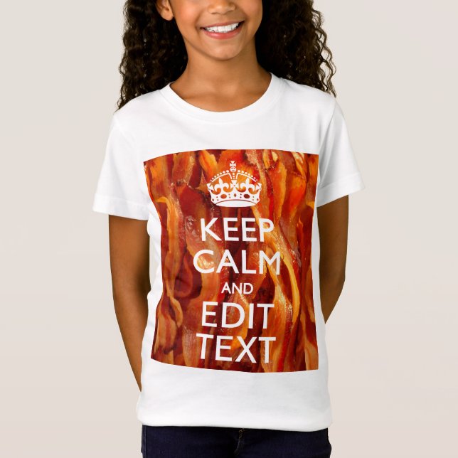 Personalise This with Keep Calm and Sizzling Bacon T-Shirt (Front)