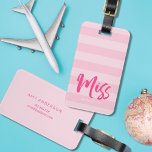Personalise with Name Miss Preppy Pink Stripes Luggage Tag<br><div class="desc">Stylish personalised luggage tag featuring the word "Miss" in pink brush script against a preppy pink stripes pattern background. Personalise this tag by replacing placeholder text with your information and for more options such as to change the font and it's size click the "Customise it" button. *Please note that the...</div>