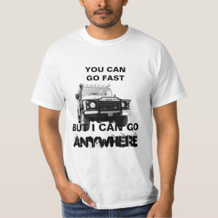 Personalise You Can Go Fast I Can Go Anywhere 4x4 T-Shirt