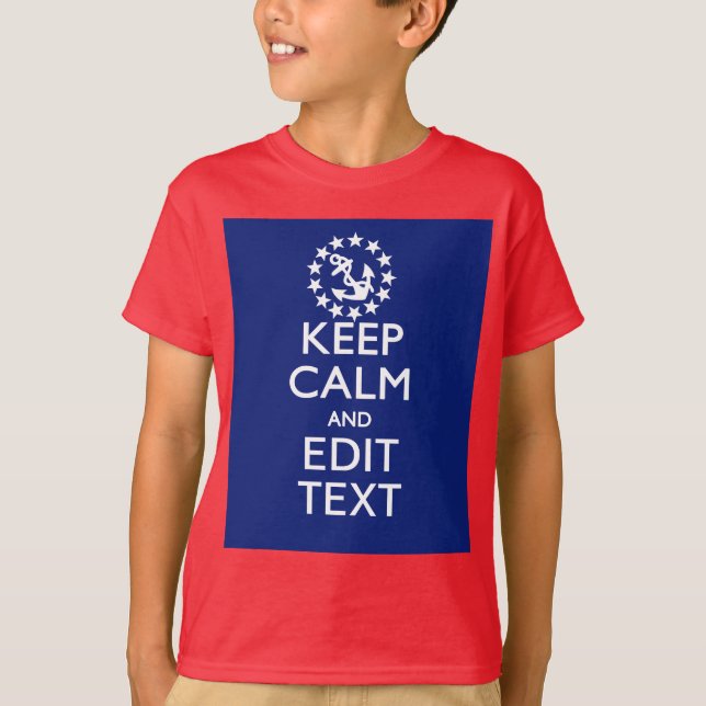 Personalise Your Nautical Keep Calm And Edit Text T-Shirt (Front)