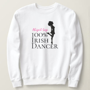 Personalised 100% Irish Dancer Hard Shoe Dance Sweatshirt