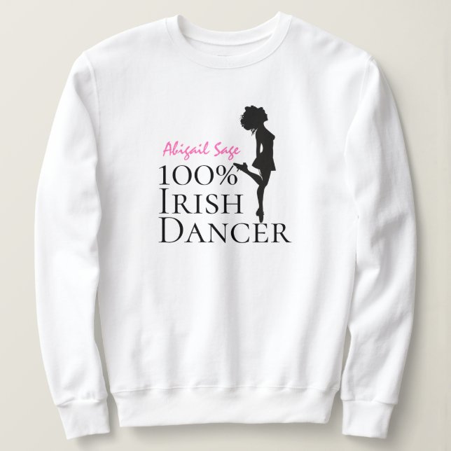 Personalised 100% Irish Dancer Hard Shoe Dance Sweatshirt (Design Front)