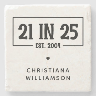 Personalised 21st Birthday 21 IN 25 Est 2004 Stone Coaster