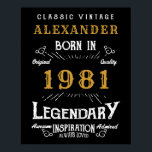 Personalised 40th Birthday Born 1981 Vintage Black Poster<br><div class="desc">A personalised party poster for that special birthday person born in 1981 and turning 40. Add the name to this vintage retro style black, white and gold design for a custom 40th birthday gift. Easily edit the name and year with the template provided. A wonderful custom black birthday gift. More...</div>