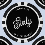 Personalised 60 Sixty Sixtieth Birthday Poker Chips<br><div class="desc">A modern chic typography design in monochrome black and white to celebrate your landmark sixtieth birthday in style.  Change the text to personalise.</div>