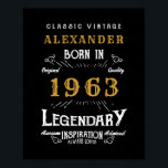 Personalised 60th Birthday 1963 Add Name Legendary Poster<br><div class="desc">Personalised birthday born in 1963 Add your name birthday poster. Edit the name and year with the template provided. A wonderful custom black birthday design. More gifts and party supplies available with the "Legendary" design in the store.</div>