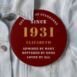 Personalised 90th Birthday 1931 Elegant Red Mum 6 Cm Round Badge<br><div class="desc">90th birthday red and gold pin on badge. Easily customise the text of this born in 1931 "Standards" button using the template provided. Part of the setting standards range cards and gifts..</div>