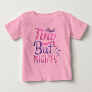 Personalised ADD NAME Tiny But Mighty Pink Purple Baby T-Shirt