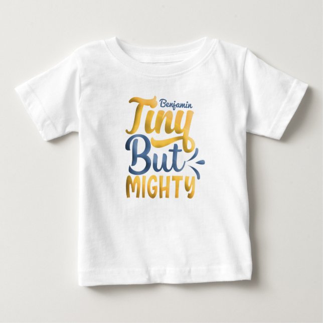 Personalised ADD NAME Tiny But Mighty Yellow Blue Baby T-Shirt (Front)