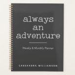 Personalised Adventure Quote Family Weekly Monthly Planner<br><div class="desc">Stay organised with this stylish black and white undated planner featuring the inspiring quote, "Always an Adventure." Designed for busy families and travelers, this planner helps you keep track of weekly and monthly tasks, making it perfect for everyday life. With an editable template, you can add your family’s name, making...</div>
