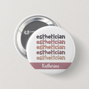 Personalised Aesthetician Cosmetologist Beautician 6 Cm Round Badge