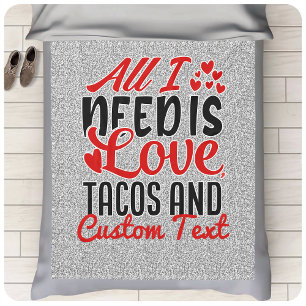 Personalised All I Need Love Tacos and Custom TEXT Fleece Blanket