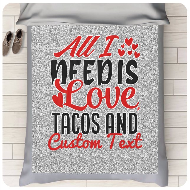 Personalised All I Need Love Tacos and Custom TEXT Fleece Blanket (Creator Uploaded)