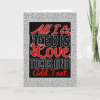 Personalised All I Need Love Tacos and Custom TEXT