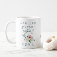 Personalised Anti Drug Slogan Pretty Flowers