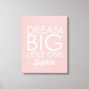 Personalised Art Canvas Dream Big Little One Pink Print