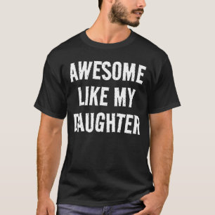 Personalised AWESOME LIKE MY DAUGHTER Kids T-Shirt