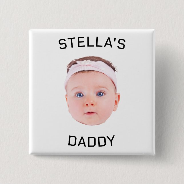 Personalised Baby Face Photo Dad Gift 15 Cm Square Badge (Front)