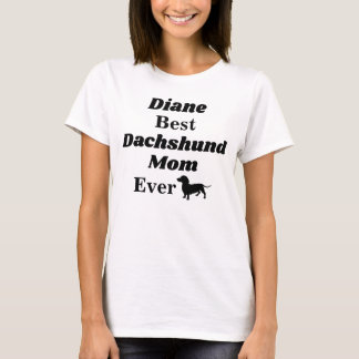 Personalised Best Dachshund Mum Ever T Shirt