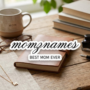 Personalised Best Mum Ever Calligraphy Name