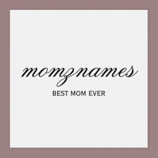 Personalised Best Mum Ever Calligraphy Name Foil Prints