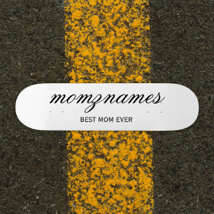 Personalised Best Mum Ever Calligraphy Name Skateboard
