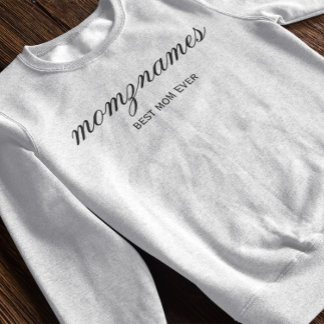 Personalised Best Mum Ever Calligraphy Name Sweatshirt