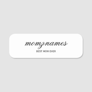 Personalised Best Mum Ever Calligraphy Name Tag