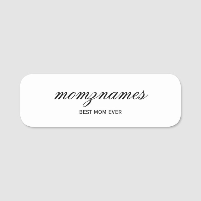 Personalised Best Mum Ever Calligraphy Name Tag (Front)