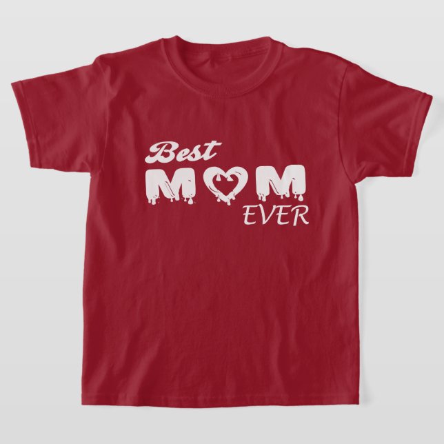 Personalised Best Mum Ever T-Shirt (Laydown)