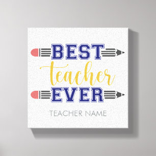 Personalised Best Teacher Ever - Customised Gift Canvas Print