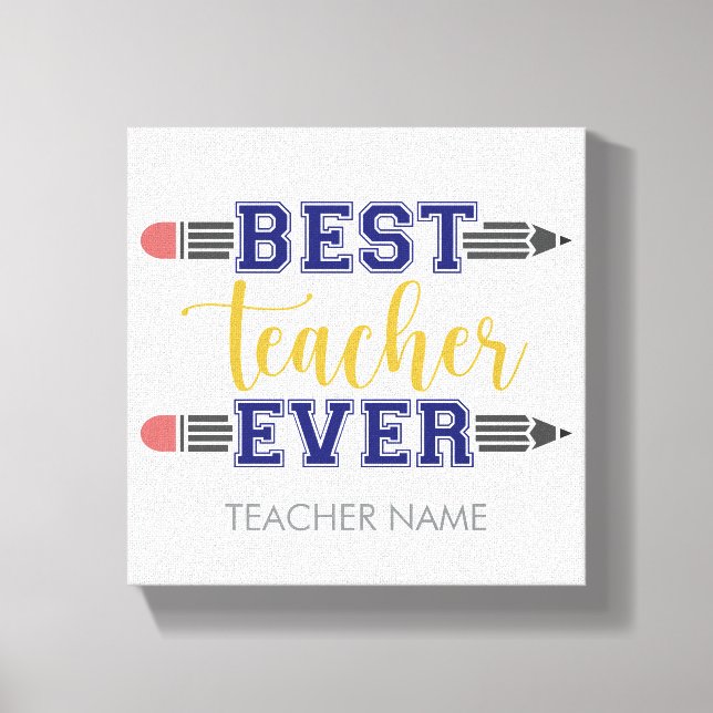 Personalised Best Teacher Ever - Customised Gift Canvas Print (Front)
