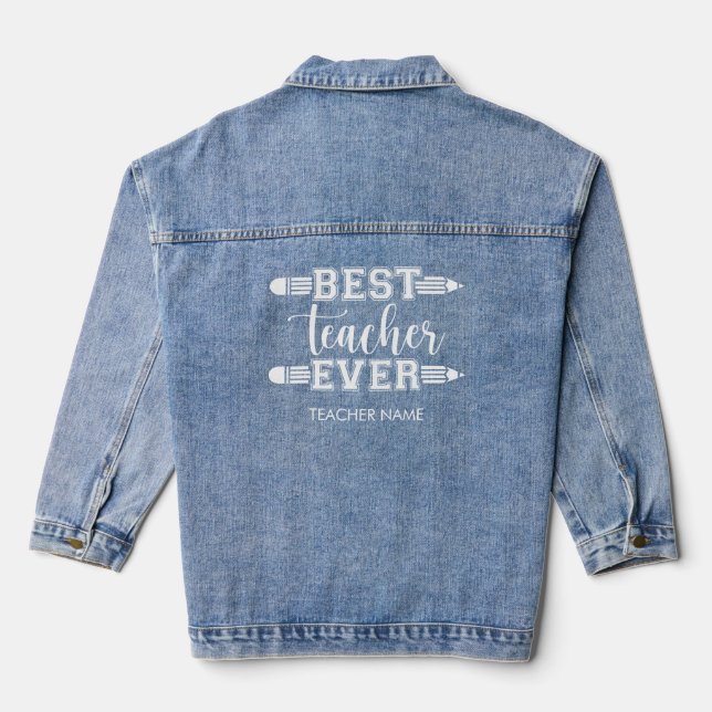Personalised Best Teacher Ever - Customised Gift Denim Jacket (Back)