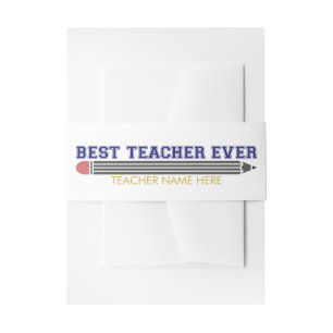 Personalised Best Teacher Ever - Customised Gift Invitation Belly Band