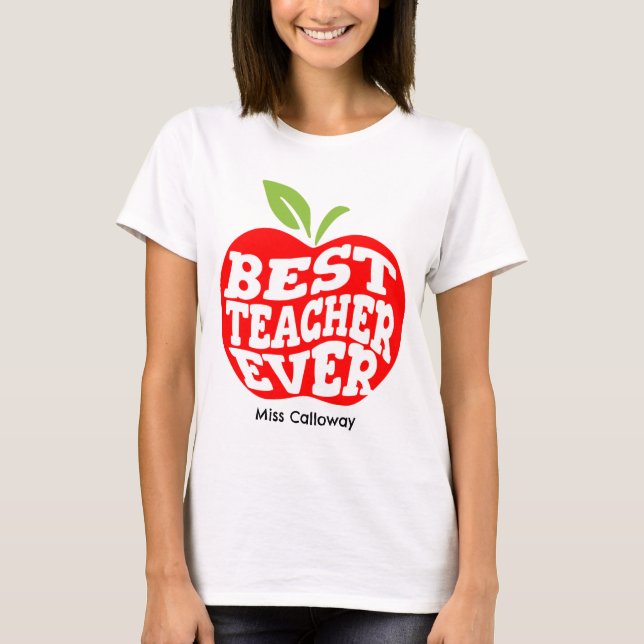 Personalised Best Teacher Ever T-Shirt (Front)
