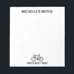 Personalised bicycle template memo writing notepad<br><div class="desc">Personalised bycicle template memo writing note pad. Custom notepads for men women and kids. Trendy school and office supplies with funny quote or saying for cyclist. That's how i roll! Race bike logo design for courier or biking fan.</div>