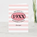 Personalised Birthday Pretty Pink Girly Striped Card<br><div class="desc">Personalised birthday greeting card celebrating the "Birth Of A Wonderful Woman". Add the name,  year and a message inside using our simple template. We also have a range of gifts and party supplies to match.</div>