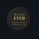 Personalised Black Gold Best Day Ever Wedding Magnet<br><div class="desc">Personalise these Best Day Every Wedding Black Gold Magnet favours. Available in round and square and three different sizes.
 Great for the wedding reception,  the bachelor party,  the bachelorette party,  bridal showers,  and rehearsal dinner.</div>