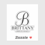 Personalised Bridesmaid's Monogram and Name<br><div class="desc">Add a personal touch to your wedding with personalised bridesmaids custom-cut sticker. This sticker features personalised monogram in elegant script font style with bridesmaid's name and title in classic serif font style. Also perfect for maid of honour, flower girl, mother of the bride, groomsmen, best man, father of the bride...</div>