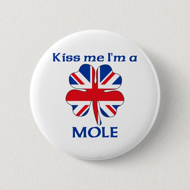 Personalised British Kiss Me I'm Mole 6 Cm Round Badge (Front)