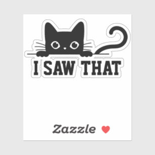 Personalised Cat Meme Sticker, I saw that