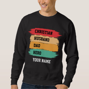 Personalised CHRISTIAN HUSBAND DAD HERO Sweatshirt