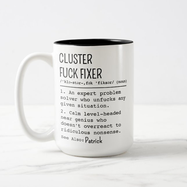 Personalised Coworker Gift, Cluster F*ck Fixer  Two-Tone Coffee Mug (Left)