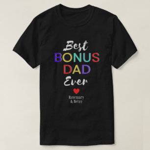 Personalised Custom Best Bonus ever dad  T-Shirt