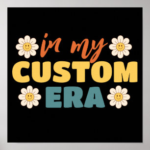 Personalised Custom Text In My Era Poster