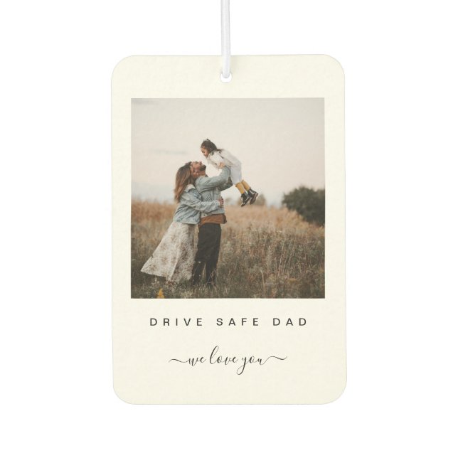 Personalised drive safe dad photo sentimental  car air freshener (Front)