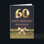 Personalised Elegant 60th Birthday Gold Glitter Card<br><div class="desc">Elegant Stylish 60th birthday card. Design featured gold foil 60 on black background and glitter and a bow on the front. Add your message inside.</div>