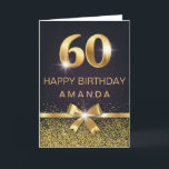 Personalised Elegant 60th Birthday Gold Glitter Card<br><div class="desc">Elegant Stylish 60th birthday card. Design featured gold foil 60 on black background and glitter and a bow on the front. Add your message inside.</div>