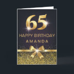 Personalised Elegant 65th Birthday Gold Glitter Card<br><div class="desc">Elegant Stylish 65th birthday card. Design featured gold foil 65 on black background and glitter and a bow on the front. Add your message inside.</div>